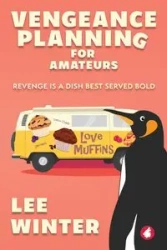 Vengeance Planning for Amateurs - Winter Lee
