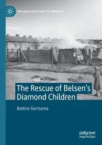 The Rescue of Belsen's Diamond Children - Siertsema Bettine