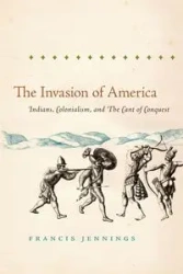 The Invasion of America - Francis Jennings