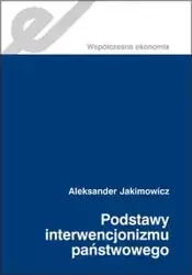 Podstawy interwencjonizmu państwowego - Aleksander Jakimowicz