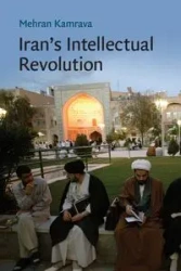 Iran's Intellectual Revolution - Kamrava Mehran