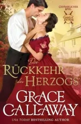 The Return of the Duke / Die Rückkehr des Herzogs - Grace Callaway