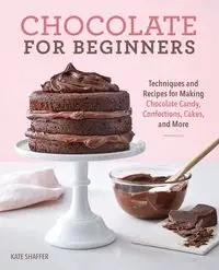 Chocolate for Beginners - Kate Shaffer