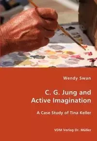 C. G. Jung and Active Imagination - Wendy Swan