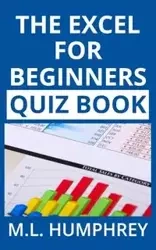 The Excel for Beginners Quiz Book - Humphrey M.L.