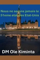 Nous ne serons jamais le 51ème état des États-Unis. - Kiminta DM Ole