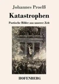 Katastrophen - Proelß Johannes