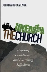 Unearth the Church - Camenga Johnmark