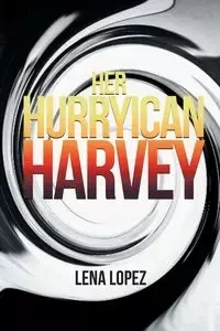 Her HurryIcan Harvey - Lena Lopez