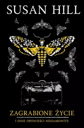 Zagrabione życie i inne opowieści niesamowite - Susan Hill, Jerzy Łoziński
