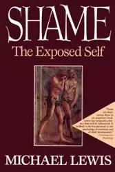 Shame: The Exposed Self - Michael Lewis