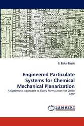 Engineered Particulate Systems for Chemical Mechanical Planarization - Basim G. Bahar