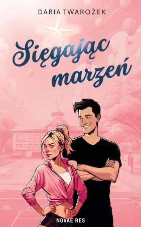 Sięgając marzeń - Daria Twarożek