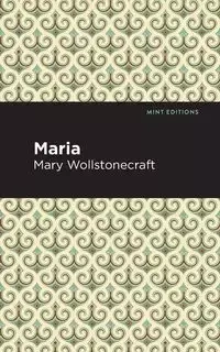 Maria - Mary Wollstonecraft