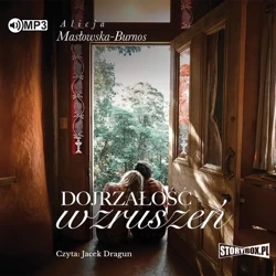 Dojrzałość wzruszeń audiobook - Alicja Masłowska-Burnos