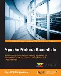 Apache Mahout Essentials - Withanawasam Jayani