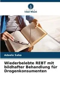 Wiederbelebte REBT mit bildhafter Behandlung für Drogenkonsumenten - Saba Adeela