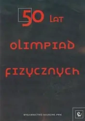 50 lat olimpiad fizycznych - Jan Mostowski, Paweł Janiszewski