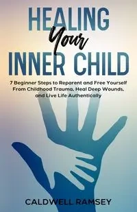 Healing Your Inner Child - Ramsey Caldwell