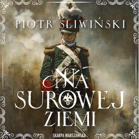 audiobook Na surowej ziemi - Piotr Śliwiński