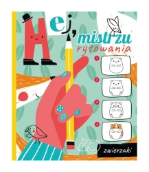 Zwierzaki Hej mistrzu rysowania! - opracowanie zbiorowe
