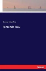 Fahrende Frau - Konrad Sittenfeld