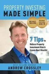 Property Investing Made Simple (REVISED EDITION) - Andrew Crossley