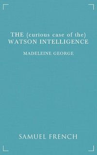 The (Curious Case of The) Watson Intelligence - George Madeleine