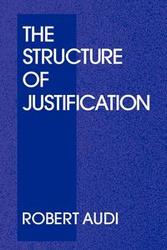 The Structure of Justification - Robert Audi