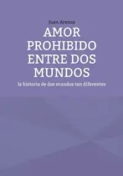 Amor prohibido entre dos mundos - Juan Arenas