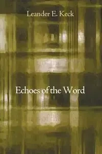Echoes of the Word - Keck Leander E.