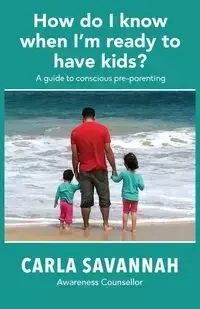 How do I know when I'm ready to have kids? - Savannah Carla