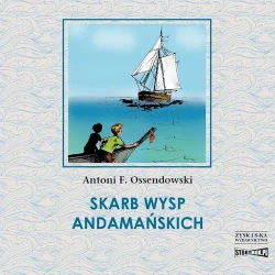 audiobook Skarb Wysp Andamańskich - Antoni Ferdynand Ossendowski