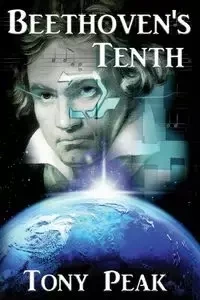 Beethoven's Tenth - Tony Peak