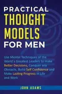 Practical Thought Models for Men - John Adams