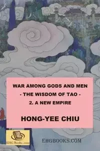War among Gods and Men - 2. A New Empire - Hong-Yee Chiu