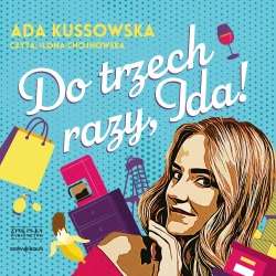 audiobook Do trzech razy, Ida! - Ada Kussowska