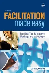 Facilitation Made Easy - Cameron Esther