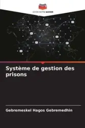 Système de gestion des prisons - Hagos Gebremedhin Gebremeskel