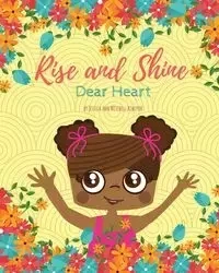 Rise and Shine, Dear Heart - Mitchell Jessica Ann Aiwuyor