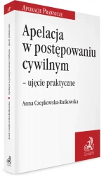 Apelacja w postępowaniu cywilnym – ujęcie praktyczne - Anna Czepkowska-Rutkowska
