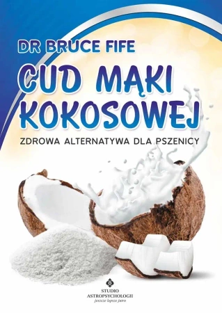 Cud mąki kokosowej - Bruce Fife