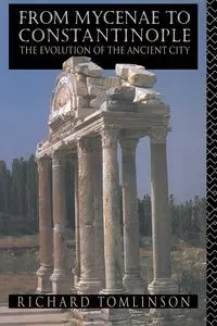 From Mycenae to Constantinople - Richard Tomlinson A