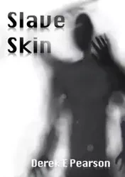 Slave Skin - Derek Pearson E