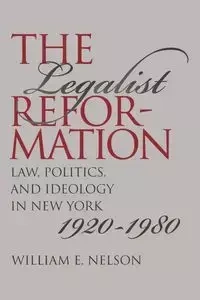 The Legalist Reformation - Nelson William E.