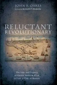 Reluctant Revolutionary - John S. Oakes