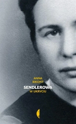 Sendlerowa. W ukryciu - Anna Bikont