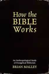 How the Bible Works - Brian Malley
