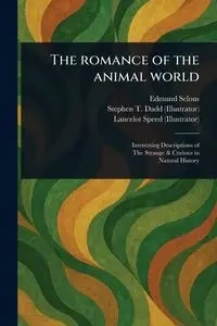 The Romance of the Animal World - Edmund Selous