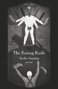 The Eating Knife - Amittay Ayelet